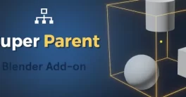 Blender v3 Super Parent v1.5.1 Addon Crack Download