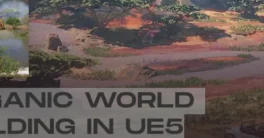 CGMA – Organic World Building in UE5 Course Full Download